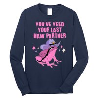 Funny Youve Yeed Your Last Haw Partner Cowboy Fog Long Sleeve Shirt