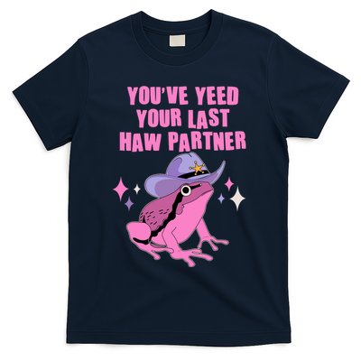 Funny Youve Yeed Your Last Haw Partner Cowboy Fog T-Shirt