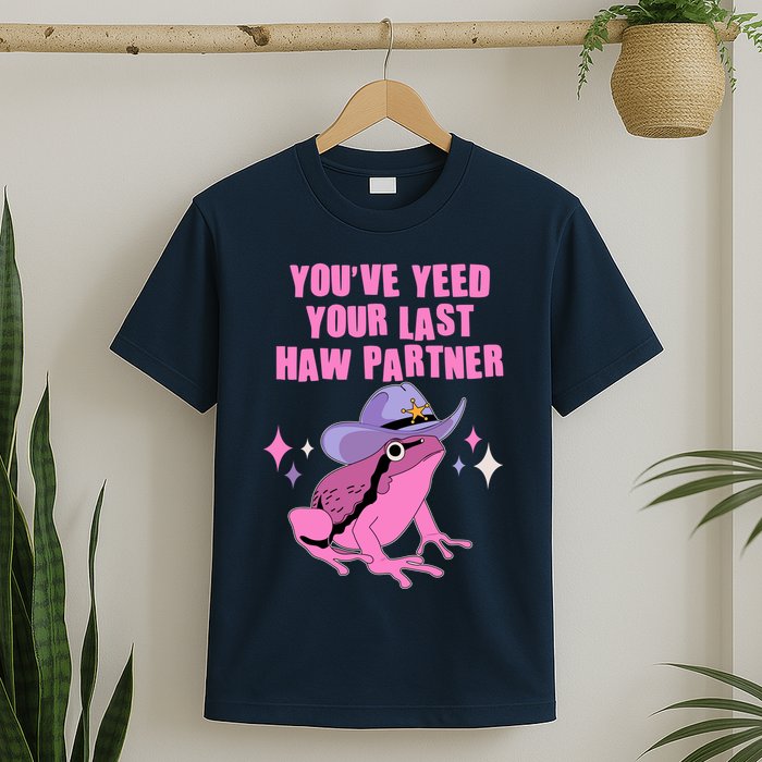 Funny Youve Yeed Your Last Haw Partner Cowboy Fog T-Shirt