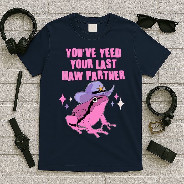 Funny Youve Yeed Your Last Haw Partner Cowboy Fog T-Shirt