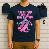 Funny Youve Yeed Your Last Haw Partner Cowboy Fog T-Shirt