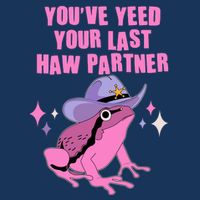 Funny Youve Yeed Your Last Haw Partner Cowboy Fog T-Shirt