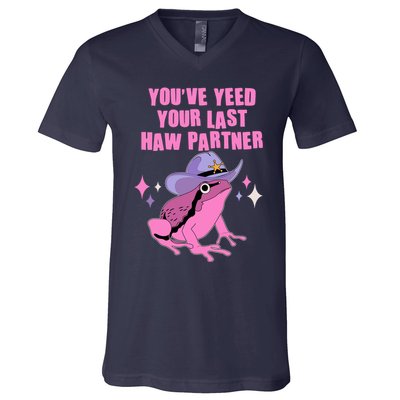 Funny Youve Yeed Your Last Haw Partner Cowboy Fog V-Neck T-Shirt