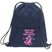 Funny Youve Yeed Your Last Haw Partner Cowboy Fog Sweatshirt Cinch Pack Bag