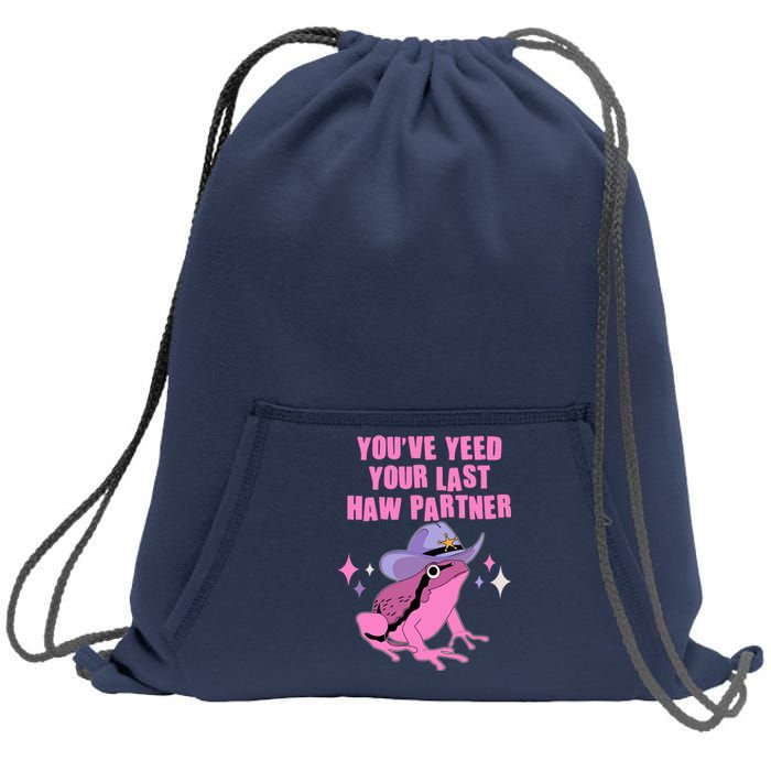 Funny Youve Yeed Your Last Haw Partner Cowboy Fog Sweatshirt Cinch Pack Bag