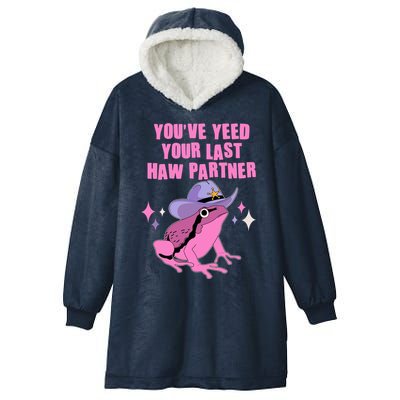 Funny Youve Yeed Your Last Haw Partner Cowboy Fog Hooded Wearable Blanket