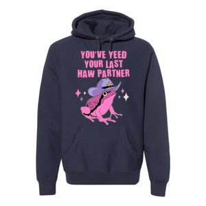 Funny Youve Yeed Your Last Haw Partner Cowboy Fog Premium Hoodie