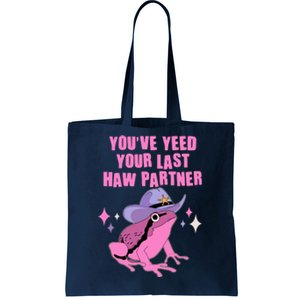 Funny Youve Yeed Your Last Haw Partner Cowboy Fog Tote Bag