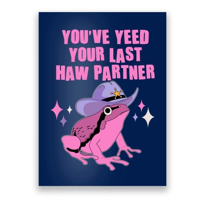 Funny Youve Yeed Your Last Haw Partner Cowboy Fog Poster