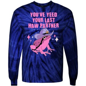 Funny Youve Yeed Your Last Haw Partner Cowboy Fog Tie-Dye Long Sleeve Shirt