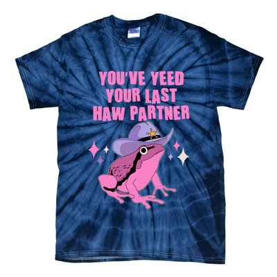 Funny Youve Yeed Your Last Haw Partner Cowboy Fog Tie-Dye T-Shirt