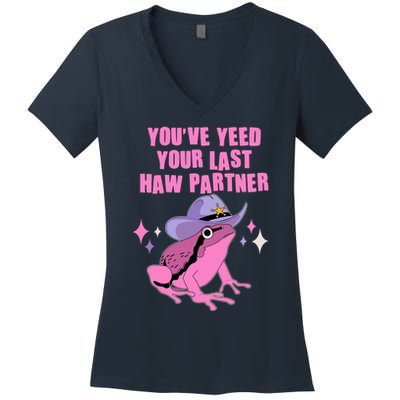 Funny Youve Yeed Your Last Haw Partner Cowboy Fog Women's V-Neck T-Shirt
