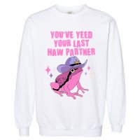 Funny Youve Yeed Your Last Haw Partner Cowboy Fog Garment-Dyed Sweatshirt