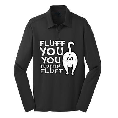 Fluff You You Fluffin Fluff Cat Gift Silk Touch Performance Long Sleeve Polo