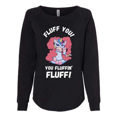 Fluff You You Fluffin' Fluff Motherfluffer Grumpy Unicorn Meaningful Gift Womens California Wash Sweatshirt