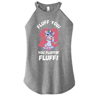 Fluff You You Fluffin' Fluff Motherfluffer Grumpy Unicorn Meaningful Gift Women's Perfect Tri Rocker Tank