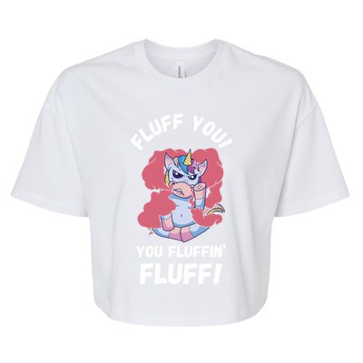 Fluff You You Fluffin' Fluff Motherfluffer Grumpy Unicorn Meaningful Gift Bella+Canvas Jersey Crop Tee