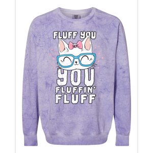 Fluff You You Fluffin Fluff Cat Gift Colorblast Crewneck Sweatshirt