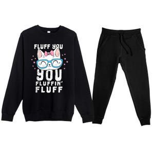 Fluff You You Fluffin Fluff Cat Gift Premium Crewneck Sweatsuit Set