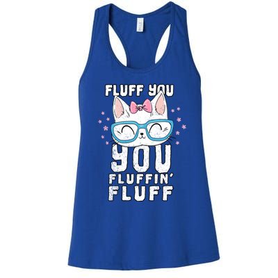 Fluff You You Fluffin Fluff Cat Gift Women's Racerback Tank