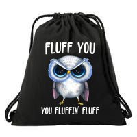 Fluff You You Fluffin' Fluff Owl Gift Drawstring Bag