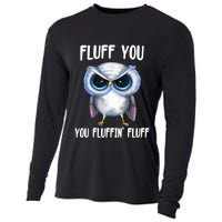 Fluff You You Fluffin' Fluff Owl Gift Cooling Performance Long Sleeve Crew