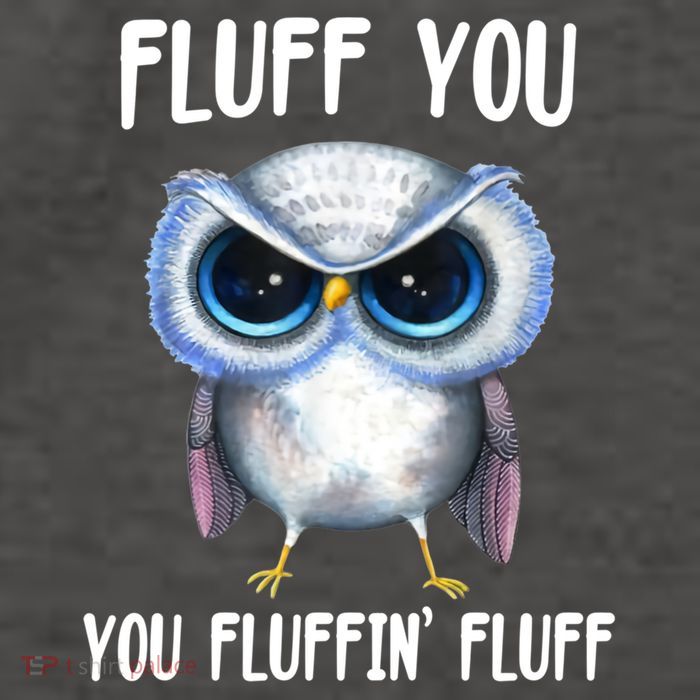 Fluff You You Fluffin' Fluff Owl Gift Vector Backpack