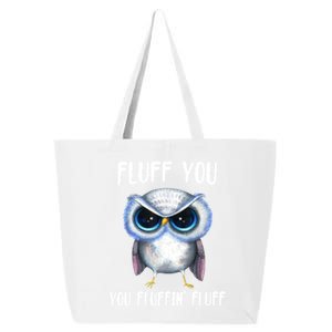 Fluff You You Fluffin' Fluff Owl Gift 25L Jumbo Tote