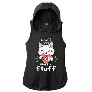 Fluff You You Fluffin Fluff Cat Meaningful Gift Ladies PosiCharge Tri-Blend Wicking Draft Hoodie Tank