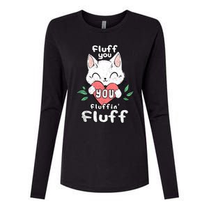 Fluff You You Fluffin Fluff Cat Meaningful Gift Womens Cotton Relaxed Long Sleeve T-Shirt