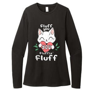 Fluff You You Fluffin Fluff Cat Meaningful Gift Womens CVC Long Sleeve Shirt