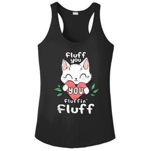 Fluff You You Fluffin Fluff Cat Meaningful Gift Ladies PosiCharge Competitor Racerback Tank