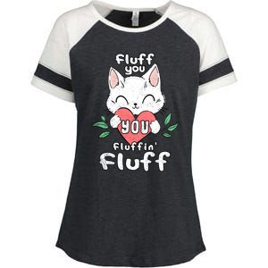 Fluff You You Fluffin Fluff Cat Meaningful Gift Enza Ladies Jersey Colorblock Tee