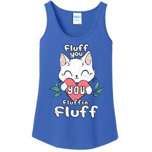 Fluff You You Fluffin Fluff Cat Meaningful Gift Ladies Essential Tank