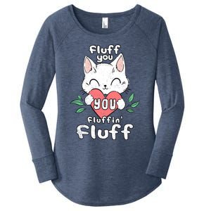 Fluff You You Fluffin Fluff Cat Meaningful Gift Women's Perfect Tri Tunic Long Sleeve Shirt