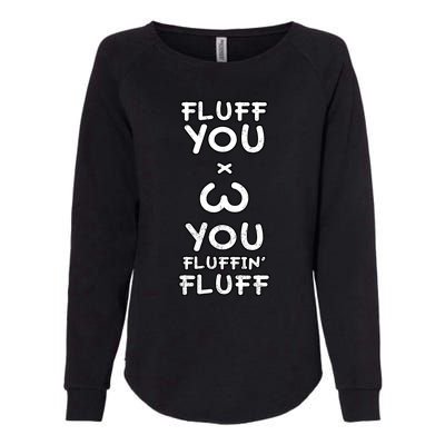 Fluff You You Fluffin Fluff Cat Gift Womens California Wash Sweatshirt