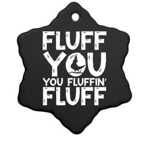 Fluff You You Fluffin' Fluff Parrot Bird Cockatiel Funny Gift Ceramic Star Ornament