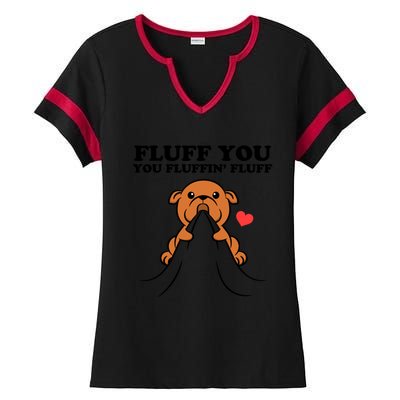 Fluff You You Fluffin Fluff Dog Gift Ladies Halftime Notch Neck Tee