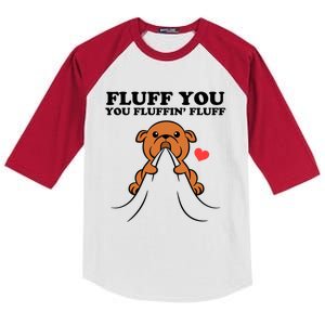 Fluff You You Fluffin Fluff Dog Gift Kids Colorblock Raglan Jersey