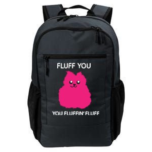 Fluff You You Fluffin' Fluff Cute Gift Funny Cat Kitten Lover Great Gift Daily Commute Backpack