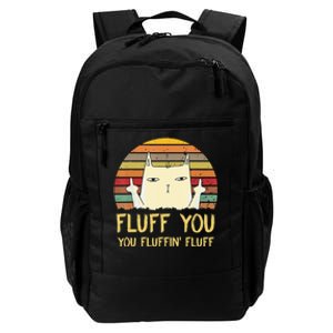 Fluff You You Fluffin' Fluff Funny Meow Cat Kitten Daily Commute Backpack