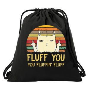 Fluff You You Fluffin' Fluff Funny Meow Cat Kitten Drawstring Bag