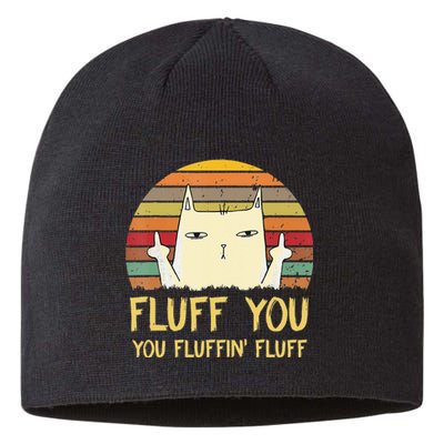 Fluff You You Fluffin' Fluff Funny Meow Cat Kitten Sustainable Beanie