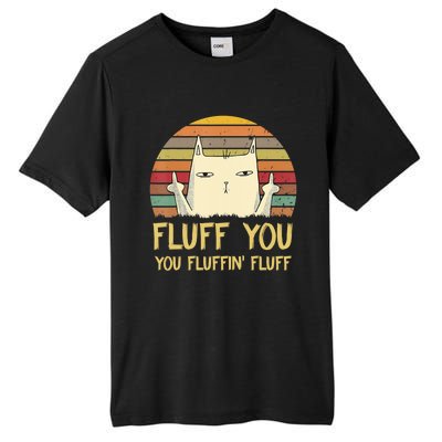 Fluff You You Fluffin' Fluff Cute Gift Funny Cat Kitten Lovers Meaningful Gift Tall Fusion ChromaSoft Performance T-Shirt