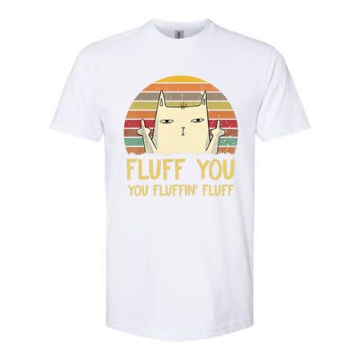 Fluff You You Fluffin' Fluff Cute Gift Funny Cat Kitten Lovers Meaningful Gift Softstyle CVC T-Shirt