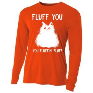 Fluff You You Fluffin' Fluff Gift Funny Cat Kitten Gift Cooling Performance Long Sleeve Crew