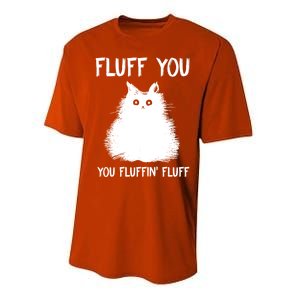 Fluff You You Fluffin' Fluff Gift Funny Cat Kitten Gift Performance Sprint T-Shirt