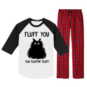 Fluff You You Fluffin' Fluff Gift Funny Cat Kitten Gift Raglan Sleeve Pajama Set