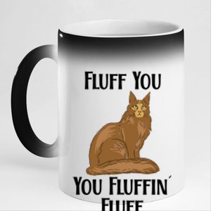 Fluff You You Fluffin Fluff Funny Cat Gift 11oz Black Color Changing Mug