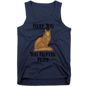 Fluff You You Fluffin Fluff Funny Cat Gift Tank Top